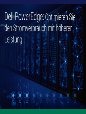 Dell PowerEdge: Optimieren Sie den Stromverbrauch mit höherer Leistung