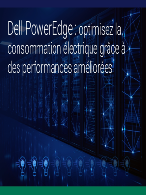 Dell PowerEdge : optimisez la consommation électrique grâce à des performances améliorées