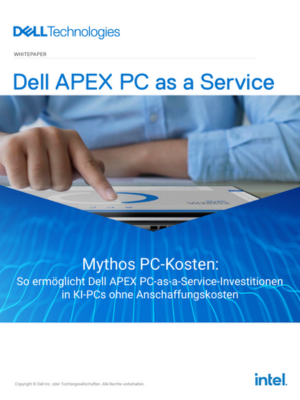 Mythos PC-Kosten: So ermöglicht Dell APEX PC-as-a-Service-Investitionen in KI-PCs ohne Anschaffungskosten