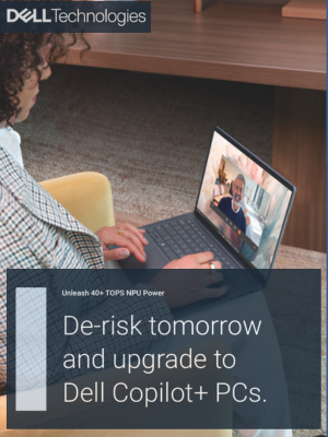 De-risk Tomorrow and Upgrade to Dell Copilot+ PCs