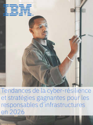 Tendances de la cyber-résilience et stratégies gagnantes pour les responsables d’infrastructures en 2026
