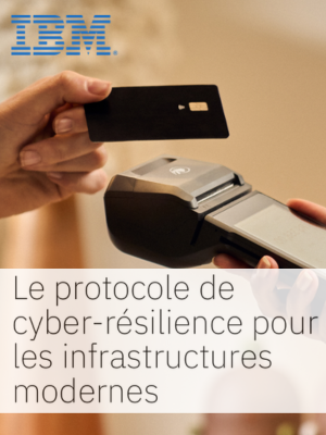 Le protocole de cyber-résilience pour les infrastructures modernes