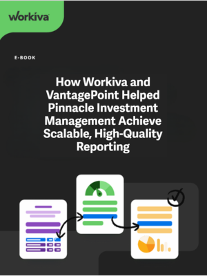 How Workiva and VantagePoint Helped Pinnacle Investment Management Achieve Scalable, High-Quality Reporting