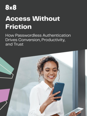 How Passwordless Authentication Drives Conversion, Productivity, and Trust