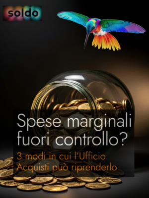 Spese Marginali Fuori Controllo? 3 Modi in cui l’Ufficio Acquisti Può Riprenderlo