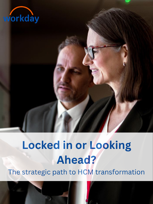Locked in or Looking Ahead? The strategic path to HCM transformation