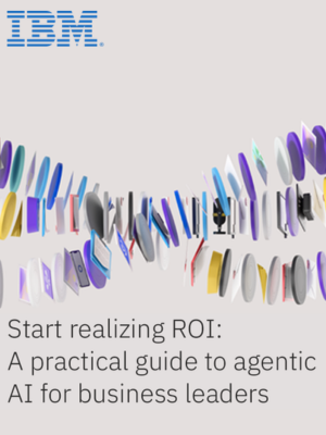 Start realizing ROI: A practical guide to agentic AI for business leaders