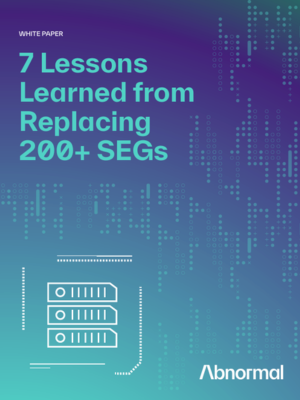 7 Lessons Learned from Replacing 200+ SEGs