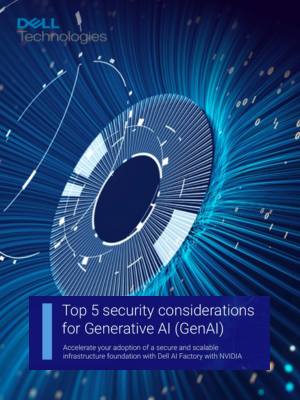 Top 5 Security Considerations for Generative AI