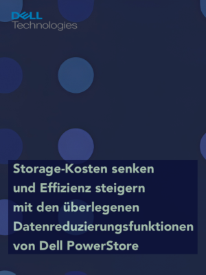 Storage-Kosten senken und Effizienz steigern mit den überlegenen Datenreduzierungsfunktionen von Dell PowerStore