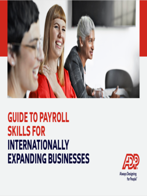 Guide to Payroll Skills for Internationally Expanding Businesses